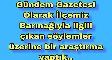 İlçemiz Barınağı ile ilgili çıkan söylemler üzerine araştırma yaptık