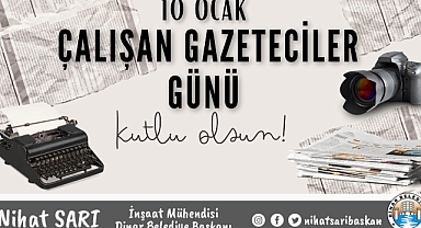 Belediye Başkanımız Nihat Sarı’dan 10 Ocak Çalışan Gazeteciler Günü Mesajı