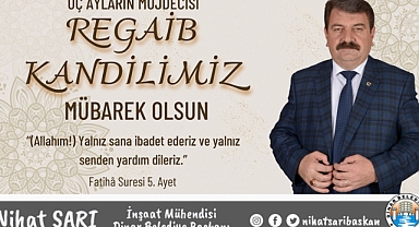 Dinar Belediye Başkanımız Nihat Sarı’dan Regaip Kandili Mesajı