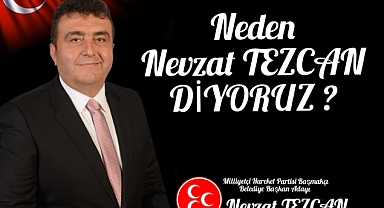 Neden Nevzat TEZCAN diyoruz?