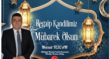 Nevzat Tezcan’dan Regaip Kandili Kutlama Mesajı