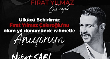Başkan Sarı'dan Fırat Yılmaz Çakıroğlu'nun 9. Yıl Dönümü Anma Mesajı