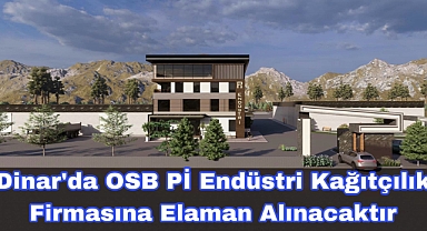 Dinar'da OSB Pİ Endüstri Kağıtçılık Firmasına Elaman Alınacaktır