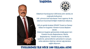 DİNAR TİCARET VE SANAYİ ODASI 100 YAŞINDA!