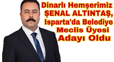 Şenal Altıntaş Isparta'da Belediye Meclis Üyesi Adayı Oldu