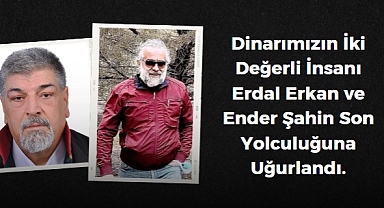Dinar'da Erdal Erkan ve Ender Şahin Son Yolculuğuna Uğurlandı