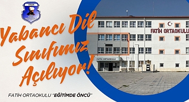 FATİH Ortaokulunda Yabancı Dil Sınıfımız Açılıyor