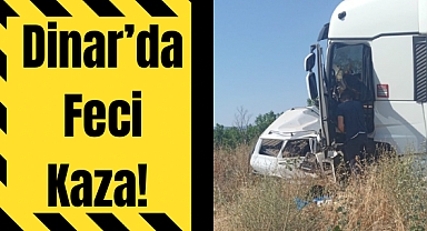 Dinar‘da Feci Kaza!