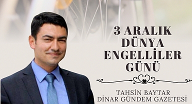 Tahsin Baytar’dan 3 Aralık Engelliler Günü Mesajı