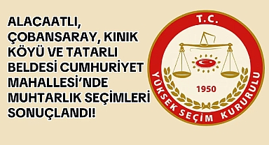 Yeni Muhtarlar Belli Oldu: Feyim Ergüç, Özcan Ceylan, Faruk Fatih Kınık ve Muhammet Demiröz Görevde!