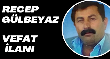 Dinar Çobansaray Köyü'nden Recep Gülbeyaz Vefat Etti