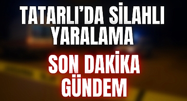 TATARLI’DA SİLAHLI YARALAMA
