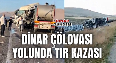 Dinar Çölovası Ergenli Köyü Mevkiinde Tır Kazası!