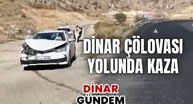 Dinar Çölovası Yolunda Trafik Kazası!