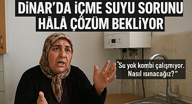 Dinar’da İçme Suyu Sorunu Hâlâ Çözüm Bekliyor!