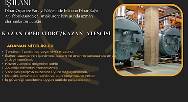 Dinar Kağıt A.Ş. Fabrikası'na Kazan Operatörü / Kazan Ateşçisi Aranıyor!