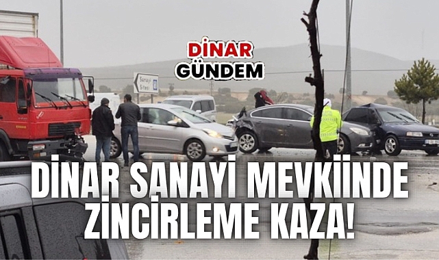 Dinar Sanayi Mevkiinde Zincirleme Kaza!