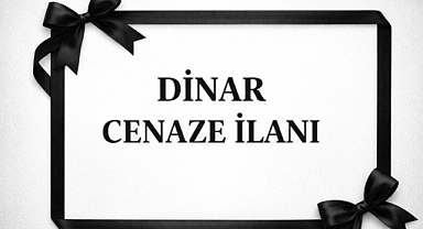 Dinar'da 3 Cenaze İlanı