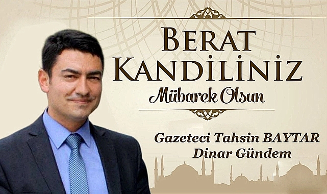 Gündem Gazetesi İmtiyaz Sahibi Tahsin Baytar’dan Berat Kandili Mesajı