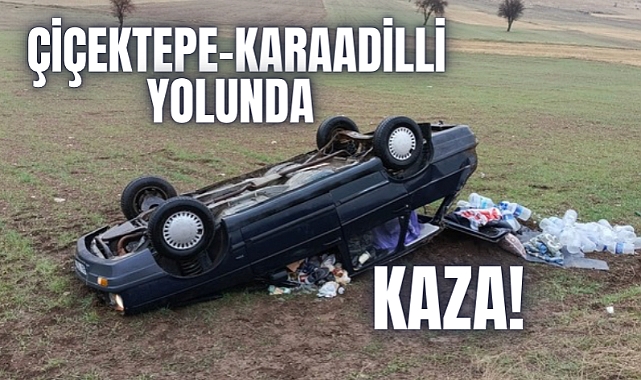 Çiçektepe–Karaadilli Yolunda Yağışla Birlikte Kaza!